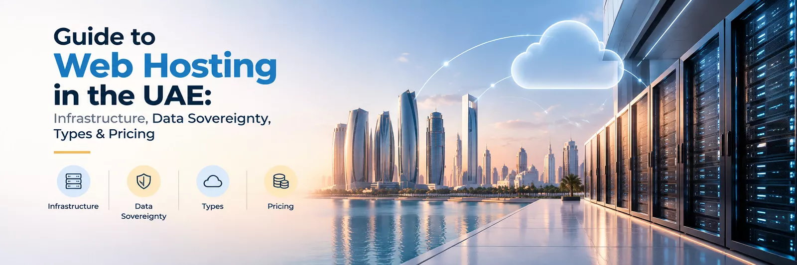 Guide to Web Hosting in the UAE: Infrastructure, Data Sovereignty, Types & Pricing
