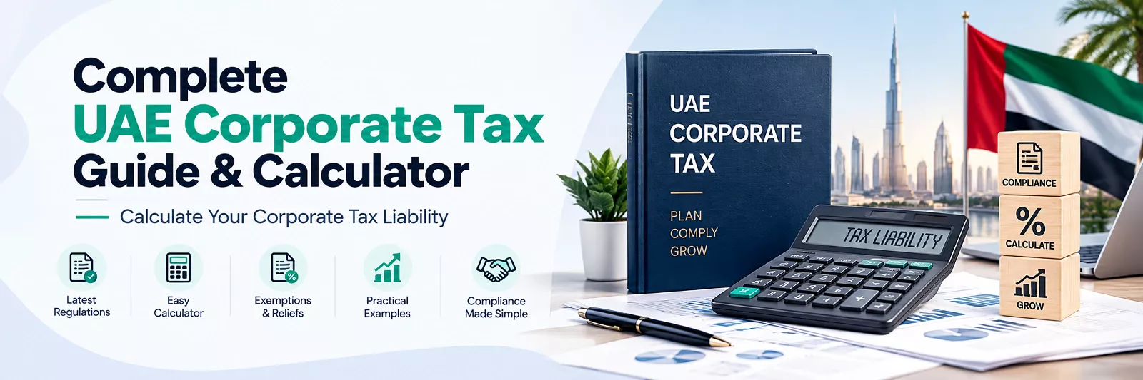 Complete UAE Corporate Tax Guide & Calculator: Calculate Your Corporate Tax Liability